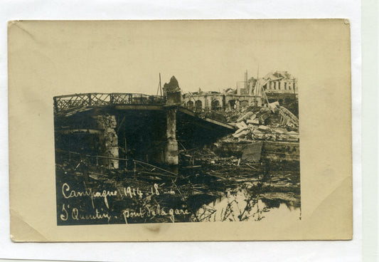 carte photo pont de la gare de Saint Quentin détruit 1914-1918