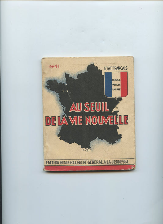 gros livret au seuil de la vie nouvelle Etat Français 1941, chantiers de jeunesse