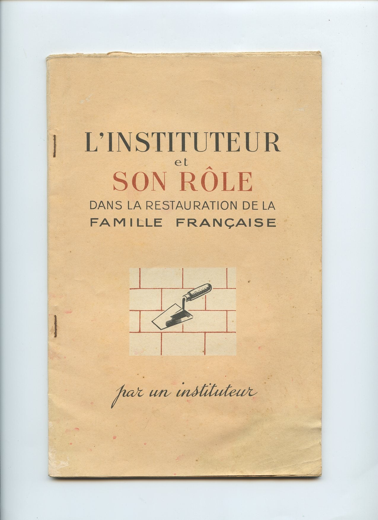 livret l'instituteur et son rôle dans la famille française, Vichy, Etat Francais