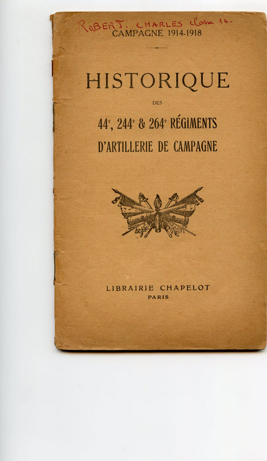 1914-1918 : historique des 44°, 244° et 264° régiments d'artillerie, 69 pages, annotations